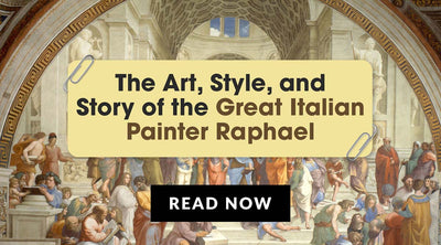 Into the Creative Mind of Raphael: His Art, Style, and Story